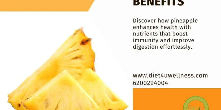 Benefits Of Pineapple | Diet4u Wellness