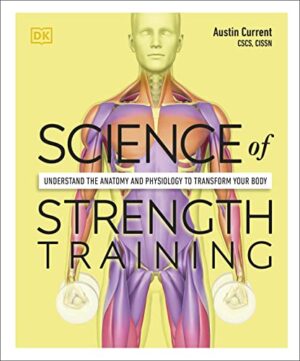 Science of Strength Training: Understand the anatomy and physiology to transform your body (DK Science of) - Image 2